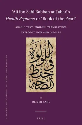 'Ali ibn Sahl Rabban at-Tabari / Kahl |  &#703;al&#299; Ibn Sahl Rabban A&#7789;-&#7788;abar&#299;'s Health Regimen or "Book of the Pearl" | Buch |  Sack Fachmedien