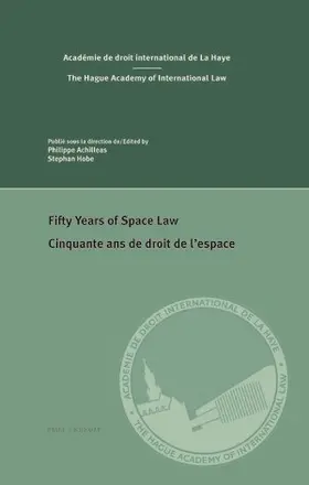 Achilleas / Hobe |  Fifty Years of Space Law / Cinquante ans de droit de l’espace | Buch |  Sack Fachmedien