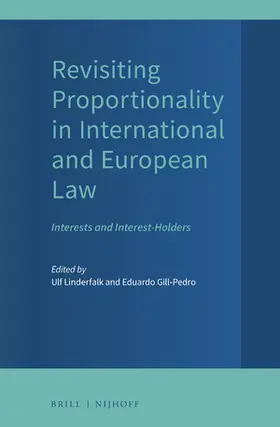 Linderfalk / Gill-Pedro |  Revisiting Proportionality in International and European Law | Buch |  Sack Fachmedien