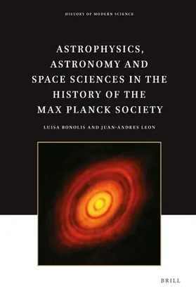 Bonolis / Leon |  Astrophysics, Astronomy and Space Sciences in the History of the Max Planck Society | Buch |  Sack Fachmedien