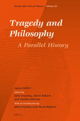 Heller† / Grumley / Roberts |  Tragedy and Philosophy. a Parallel History | Buch |  Sack Fachmedien