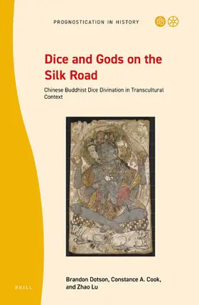 Dotson / Cook / Lu |  Dice and Gods on the Silk Road | Buch |  Sack Fachmedien