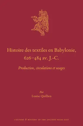 Quillien |  Histoire Des Textiles En Babylonie, 626-484 Av. J.-C. | Buch |  Sack Fachmedien