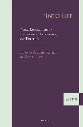  Into Life. Franz Rosenzweig on Knowledge, Aesthetics, and Politics | Buch |  Sack Fachmedien