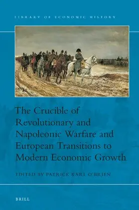  The Crucible of Revolutionary and Napoleonic Warfare and European Transitions to Modern Economic Growth | Buch |  Sack Fachmedien