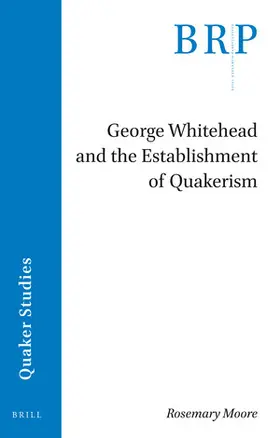 Moore |  George Whitehead and the Establishment of Quakerism | Buch |  Sack Fachmedien