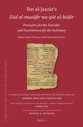 McVaugh / Bos / Käs |  Ibn Al-Jazz&#257;r's Z&#257;d Al-Mus&#257;fir Wa-Q&#363;t Al-&#7717;&#257;&#7693;ir. Provisions for the Traveller and Nourishment for the Sedentary | Buch |  Sack Fachmedien