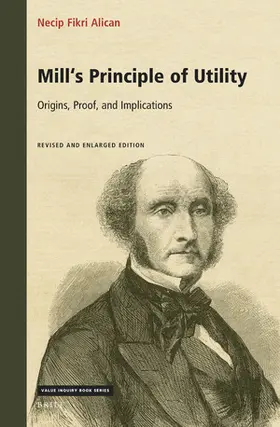 Fikri Alican |  Mill's Principle of Utility: Origins, Proof, and Implications | Buch |  Sack Fachmedien