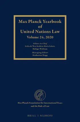 de Wet / Scherr / Wolfrum |  Max Planck Yearbook of United Nations Law, Volume 24 (2020) | Buch |  Sack Fachmedien