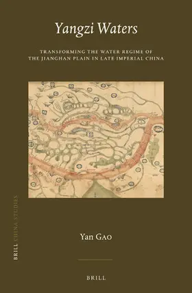Gao |  Yangzi Waters: Transforming the Water Regime of the Jianghan Plain in Late Imperial China | Buch |  Sack Fachmedien