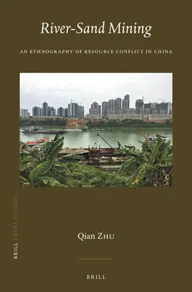 Zhu |  River-Sand Mining: An Ethnography of Resource Conflict in China | Buch |  Sack Fachmedien