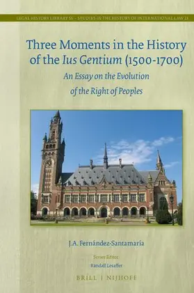 Fernández-Santamaría |  Three Moments in the History of the Ius Gentium (1500-1700) | Buch |  Sack Fachmedien