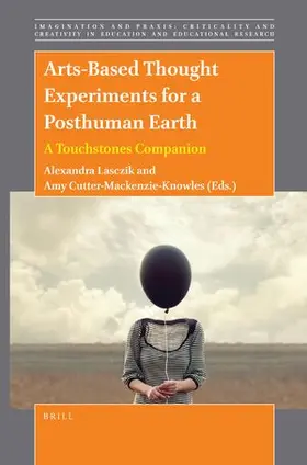 Lasczik |  Arts-Based Thought Experiments for a Posthuman Earth | Buch |  Sack Fachmedien