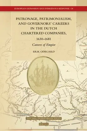Odegard |  Patronage, Patrimonialism, and Governors' Careers in the Dutch Chartered Companies, 1630-1681 | Buch |  Sack Fachmedien