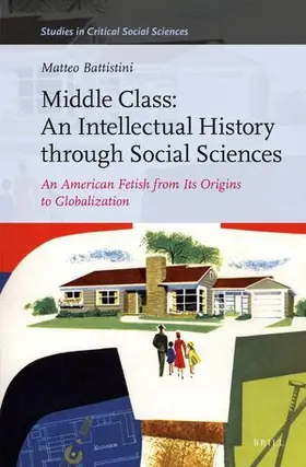 Battistini |  Middle Class: An Intellectual History Through Social Sciences | Buch |  Sack Fachmedien