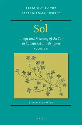 Hijmans |  Sol: Image and Meaning of the Sun in Roman Art and Religion, Volume II | Buch |  Sack Fachmedien