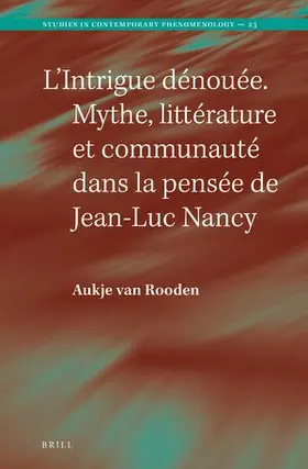 van Rooden |  L'Intrigue Dénouée. Mythe, Littérature Et Communauté Dans La Pensée de Jean-Luc Nancy | Buch |  Sack Fachmedien