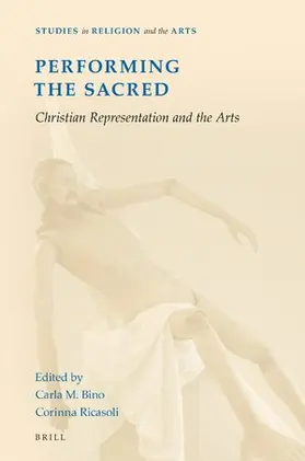 Bino / Ricasoli |  Performing the Sacred: Christian Representation and the Arts | Buch |  Sack Fachmedien