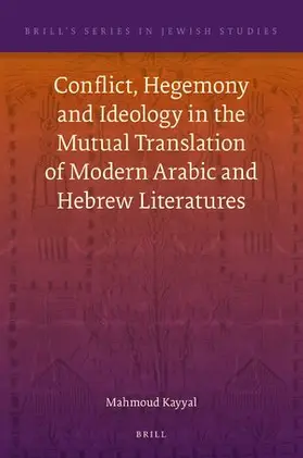 Kayyal |  Conflict, Hegemony and Ideology in the Mutual Translation of Modern Arabic and Hebrew Literatures | Buch |  Sack Fachmedien