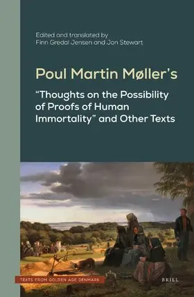 Gredal Jensen / Stewart |  Poul Martin Møller's Thoughts on the Possibility of Proofs of Human Immortality and Other Texts | Buch |  Sack Fachmedien