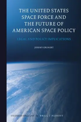 Grunert |  The United States Space Force and the Future of American Space Policy | Buch |  Sack Fachmedien