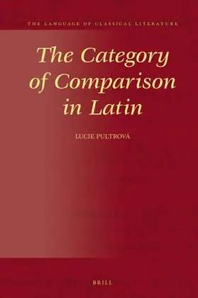 Pultrová |  The Category of Comparison in Latin | Buch |  Sack Fachmedien