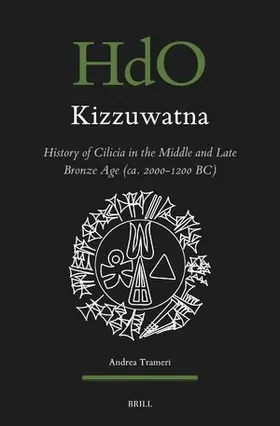 Trameri |  Kizzuwatna. History of Cilicia in the Middle and Late Bronze Age (ca. 2000-1200 BC) | Buch |  Sack Fachmedien