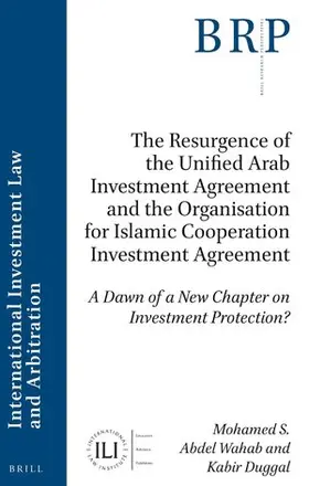 Wahab / Duggal |  The Resurgence of the Unified Arab Investment Agreement and the Organisation for Islamic Cooperation Investment Agreement | Buch |  Sack Fachmedien