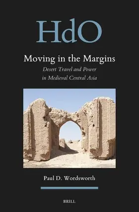 Wordsworth |  Moving in the Margins: Desert Travel and Power in Medieval Central Asia | Buch |  Sack Fachmedien