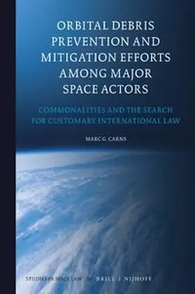 Carns |  Orbital Debris Prevention and Mitigation Efforts Among Major Space Actors | Buch |  Sack Fachmedien