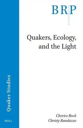 Bock / Randazzo |  Quakers, Ecology, and the Light | Buch |  Sack Fachmedien