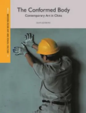 Jiang |  The Conformed Body: Contemporary Art in China | Buch |  Sack Fachmedien