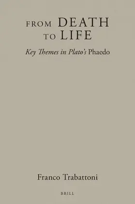 Trabattoni |  From Death to Life: Key Themes in Plato's Phaedo | Buch |  Sack Fachmedien