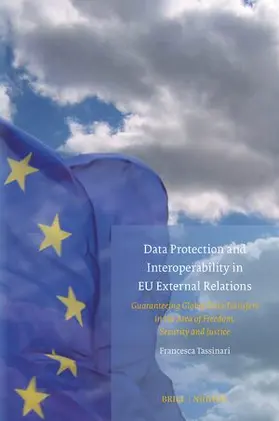 Tassinari |  Data Protection and Interoperability in EU External Relations | Buch |  Sack Fachmedien