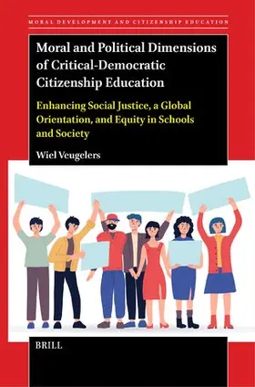 Veugelers |  Moral and Political Dimensions of Critical-Democratic Citizenship Education | Buch |  Sack Fachmedien