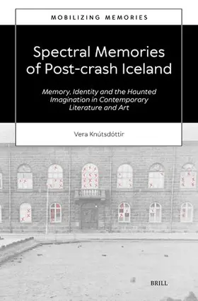 Knútsdóttir |  Spectral Memories of Post-Crash Iceland | Buch |  Sack Fachmedien