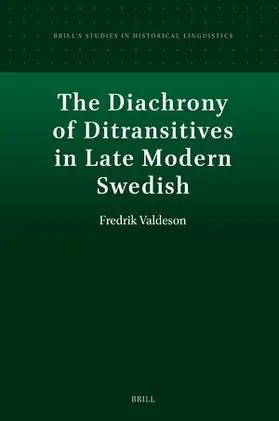 Valdeson |  The Diachrony of Ditransitives in Late Modern Swedish | Buch |  Sack Fachmedien