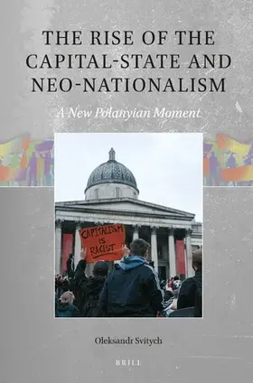 Svitych |  The Rise of the Capital-State and Neo-Nationalism | Buch |  Sack Fachmedien