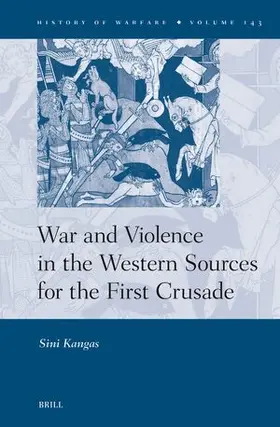 Kangas |  War and Violence in the Western Sources for the First Crusade | Buch |  Sack Fachmedien