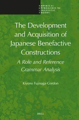 Fujinaga-Gordon |  The Development and Acquisition of Japanese Benefactive Constructions | Buch |  Sack Fachmedien