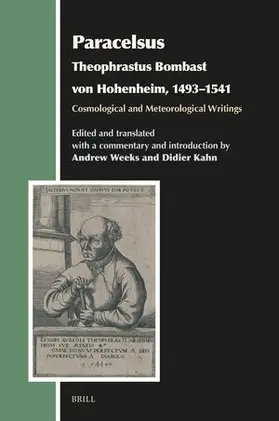 Weeks / Kahn |  Paracelsus (Theophrastus Bombast Von Hohenheim, 1493-1541), Cosmological and Meteorological Writings | Buch |  Sack Fachmedien