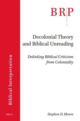 Moore |  Decolonial Theory and Biblical Unreading | Buch |  Sack Fachmedien