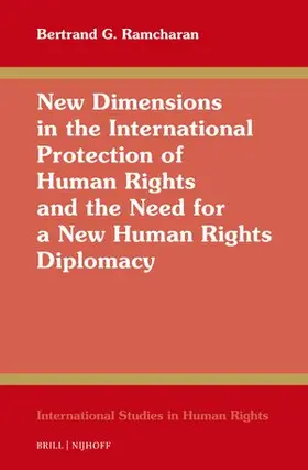Ramcharan |  New Dimensions in the International Protection of Human Rights and the Need for a New Human Rights Diplomacy | Buch |  Sack Fachmedien