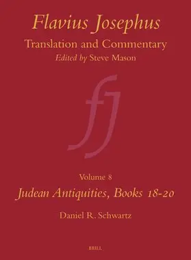 Schwartz |  Flavius Josephus: Translation and Commentary, Volume 8: Judean Antiquities, Books 18-20 | Buch |  Sack Fachmedien