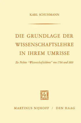 Schuhmann |  Die Grundlage der Wissenschaftslehre in Ihrem Umrisse | Buch |  Sack Fachmedien