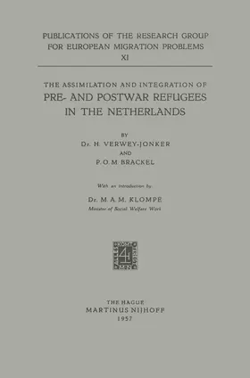 Verwey-Jonker / Brackel |  The Assimilation and Integration of Pre- and Postwar Refugees in the Netherlands | Buch |  Sack Fachmedien