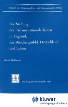 Wollmann | Die Stellung der Parlamentsminderheiten in England, der Bundesrepublik Deutschland und Italien | Buch | 978-90-247-0507-8 | sack.de