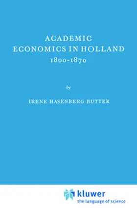 Butter |  Academic Economics in Holland 1800-1870 | Buch |  Sack Fachmedien