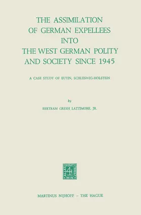 Lattimore Jr. |  The Assimilation of German Expellees into the West German Polity and Society Since 1945 | Buch |  Sack Fachmedien