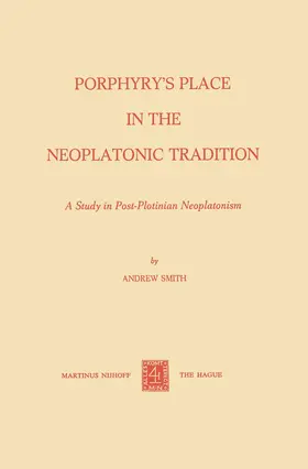 Smith |  Porphyry's Place in the Neoplatonic Tradition | Buch |  Sack Fachmedien